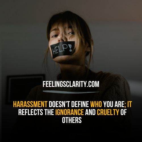 5 Reasons You Might Feel Harassed