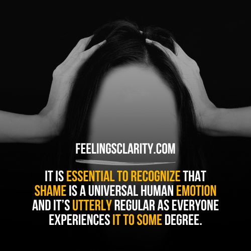 What is Shame? It Is Essential to Recognize that shame is a universal human emotion.